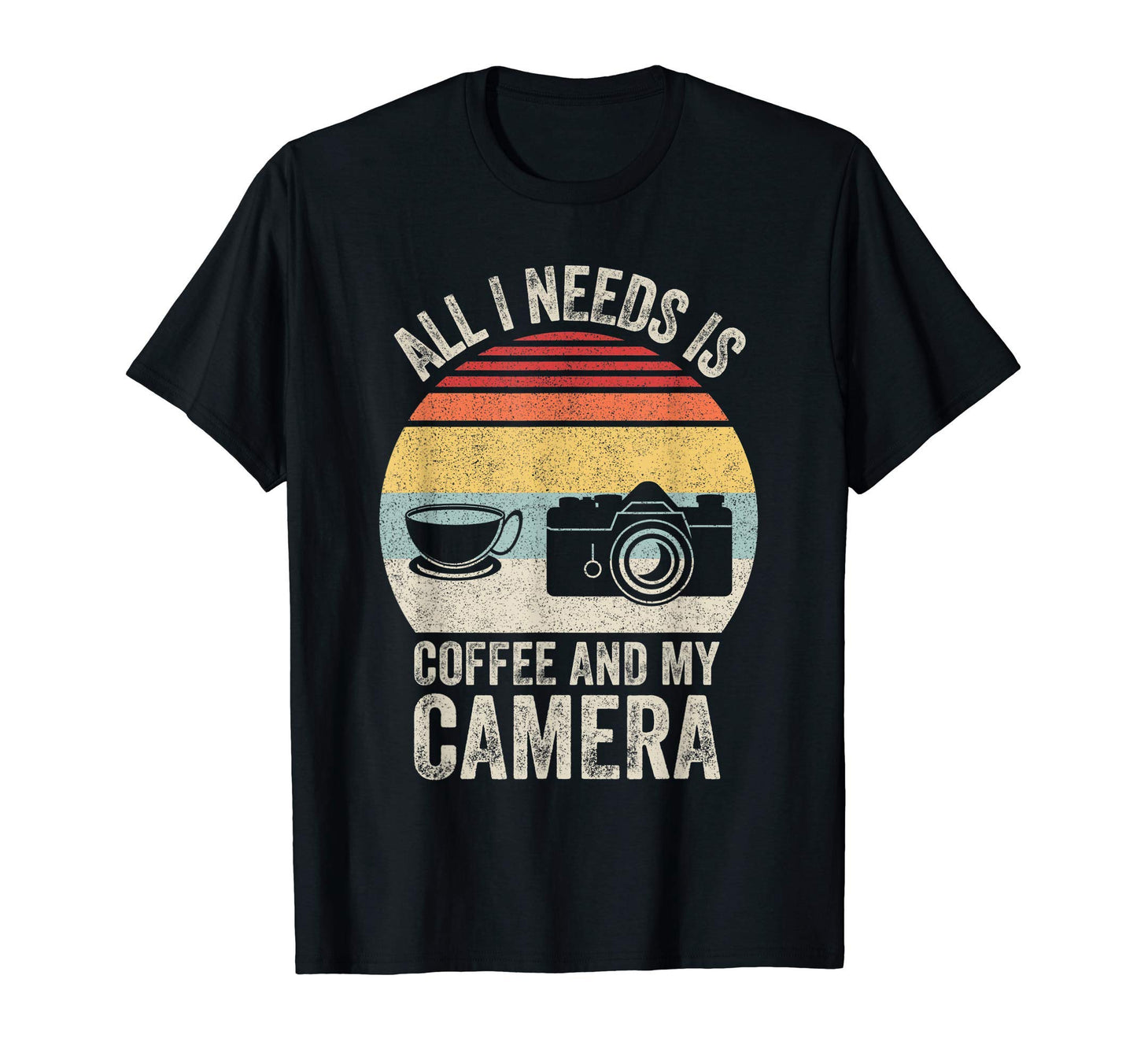 All I Need Is Coffee And My Camera T-Shirt - Unique Graphic Unisex - T-Shirt, Sweatshirt, Hoodie