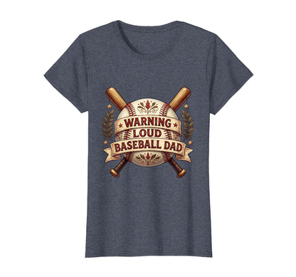 Warning Loud Baseball Dad T-Shirt - Trendy Graphic Unisex - T-Shirt, Sweatshirt, Hoodie