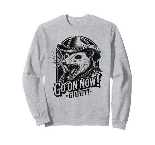 Cowboy Opossum Go Now Git Sweatshirt - Minimalist Print for Adults - T-Shirt, Sweatshirt, Hoodie