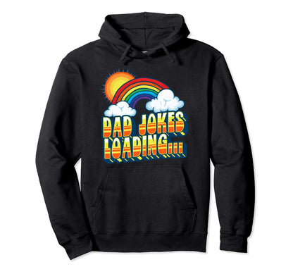 Dad Jokes Loading Rainbow Funny Fathers Hoodie - Unique Graphic Men Women - T-Shirt, Sweatshirt, Hoodie