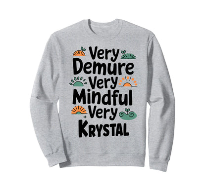 Krystal Personalized Very Demure Very Sweatshirt - Custom Art Print Unisex - T-Shirt, Sweatshirt, Hoodie
