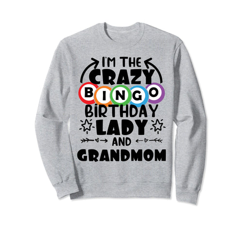 Crazy Bingo Lady Birthday Bingo Lover Sweatshirt - Custom Art Print Unisex - T-Shirt, Sweatshirt, Hoodie