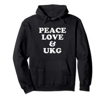 Uk Garage Peace Love Ukg Hoodie - Casual Everyday Wear Men Women - T-Shirt, Sweatshirt, Hoodie
