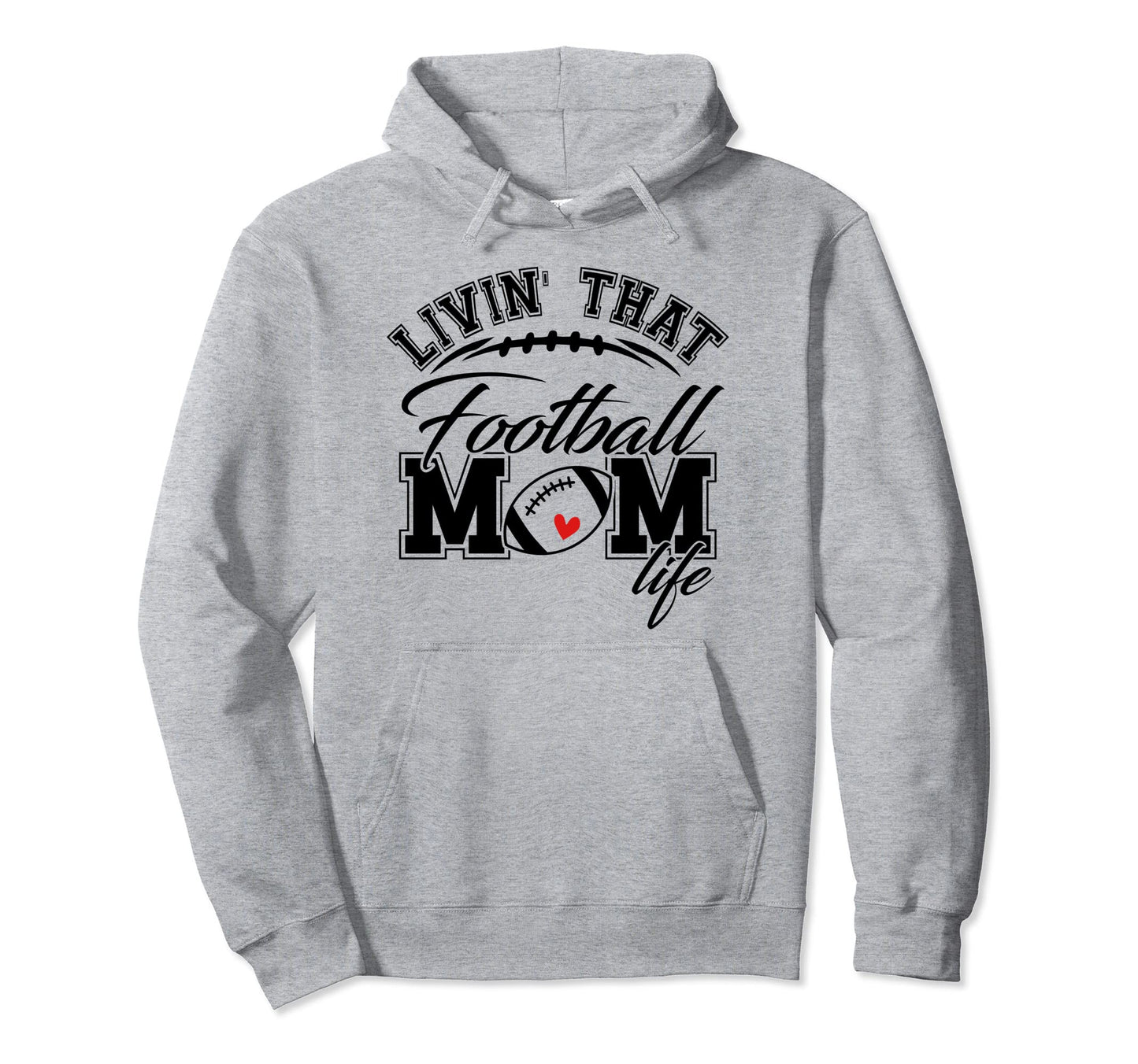 Livin That Football Mom Life Game Day Hoodie - Novelty Apparel Men Women - T-Shirt, Sweatshirt, Hoodie