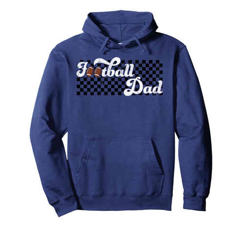 Football Dad Checkered Game Fathers Hoodie - Fun Novelty Design Men Women - T-Shirt, Sweatshirt, Hoodie