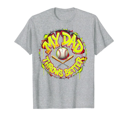 My Dad Throws Better Funny Baseball T-Shirt - Unique Graphic for Adults - T-Shirt, Sweatshirt, Hoodie