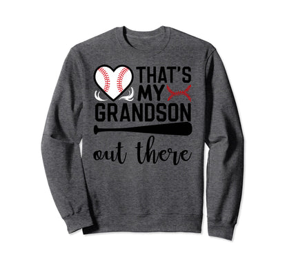 Thats My Grandson Out There Sweatshirt - Casual Everyday Wear Unisex - T-Shirt, Sweatshirt, Hoodie