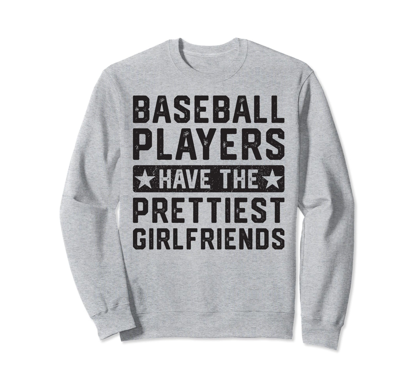 Baseball Players Have Prettiest Sweatshirt - Graphic Print for Adults - T-Shirt, Sweatshirt, Hoodie