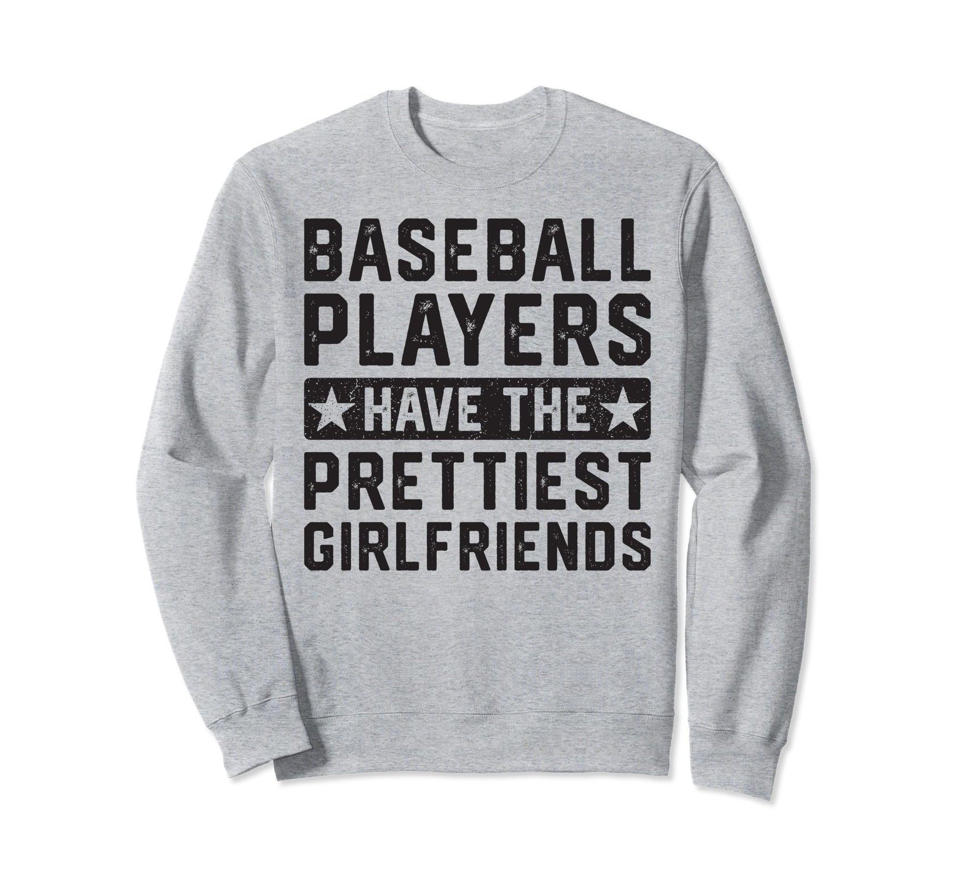 Baseball Players Have Prettiest Sweatshirt - Graphic Print for Adults - T-Shirt, Sweatshirt, Hoodie