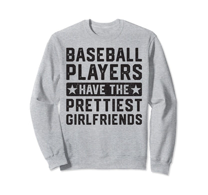 Baseball Players Have Prettiest Sweatshirt - Graphic Print for Adults - T-Shirt, Sweatshirt, Hoodie