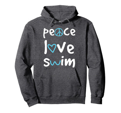 Peace Love Swim Swimmer Gift Love To Hoodie - Minimalist Print for Adults - T-Shirt, Sweatshirt, Hoodie