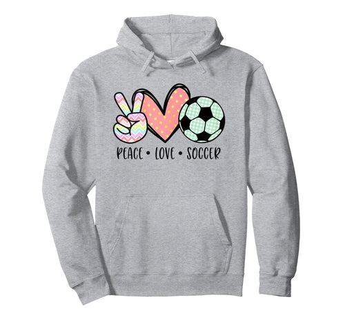 Soccer Lover Gifts Peace Love Soccer Hoodie - Streetwear Style Men Women - T-Shirt, Sweatshirt, Hoodie