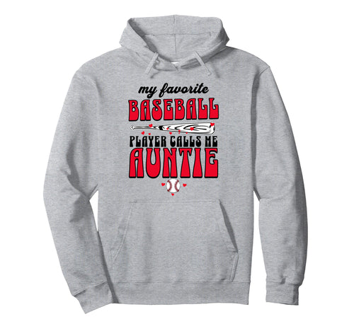 Baseball Aunt My Favorite Player Hoodie - Casual Everyday Wear for Adults - T-Shirt, Sweatshirt, Hoodie