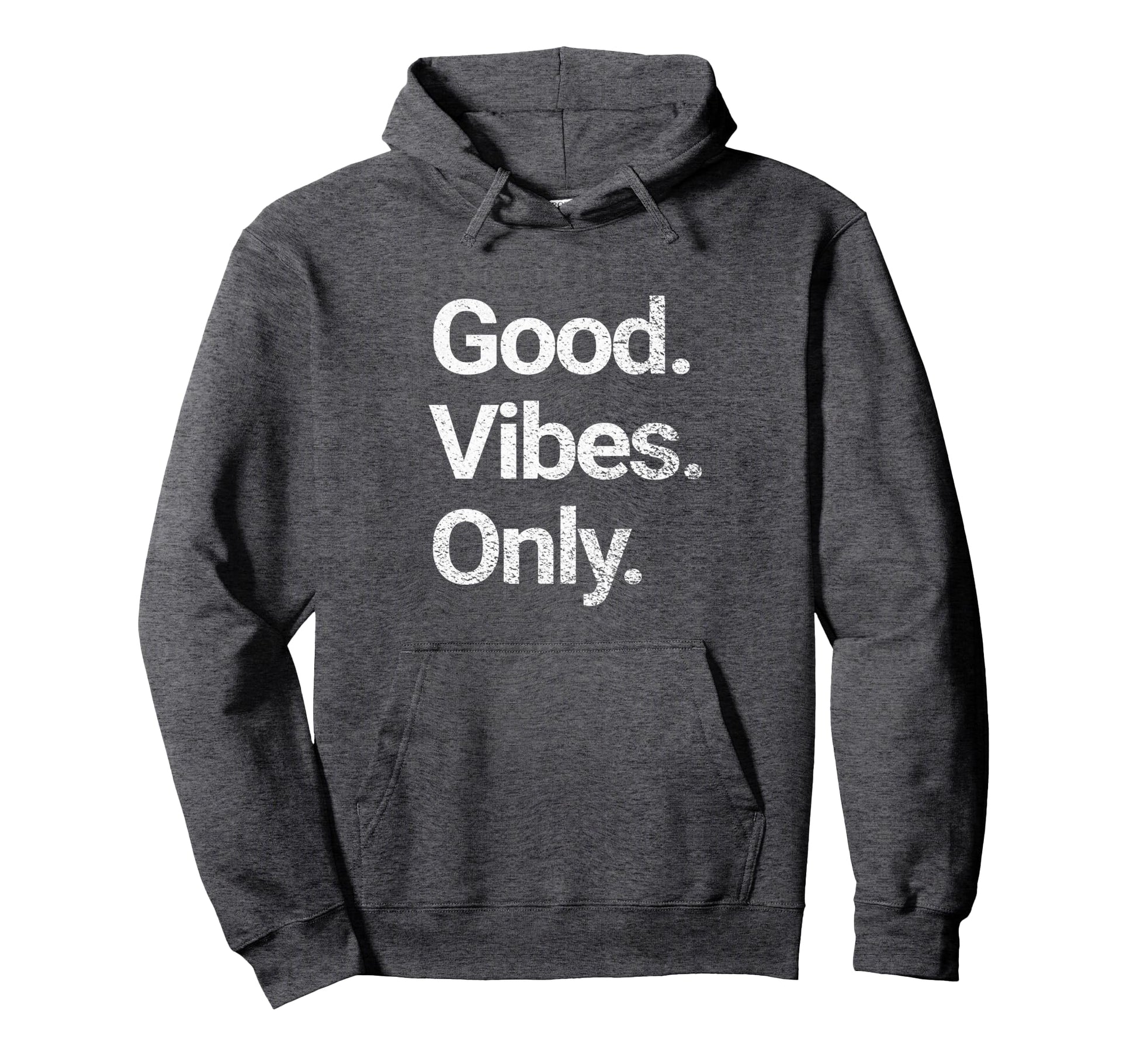 Good Vibes Only Positive Vibes Love Peace Hoodie - Streetwear Style Unisex - T-Shirt, Sweatshirt, Hoodie