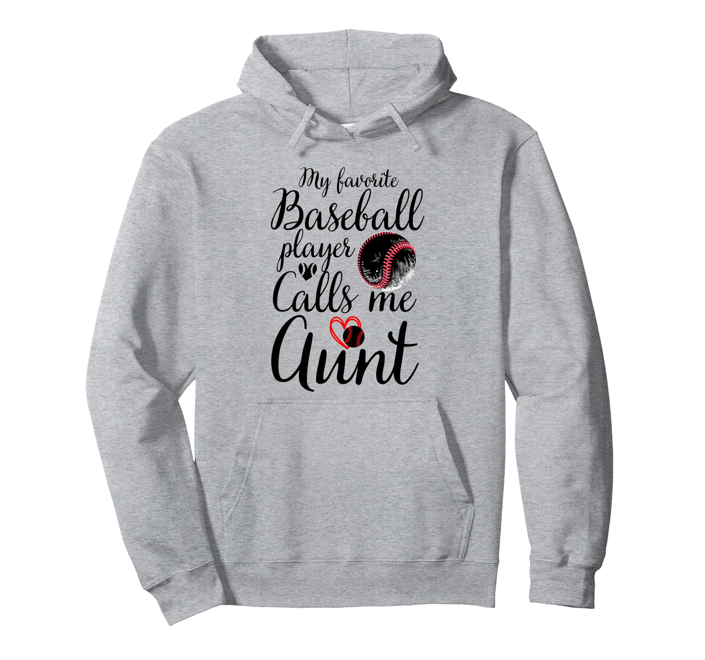 My Favorite Baseball Player Calls Me Aunt Hoodie - Novelty Apparel Unisex - T-Shirt, Sweatshirt, Hoodie