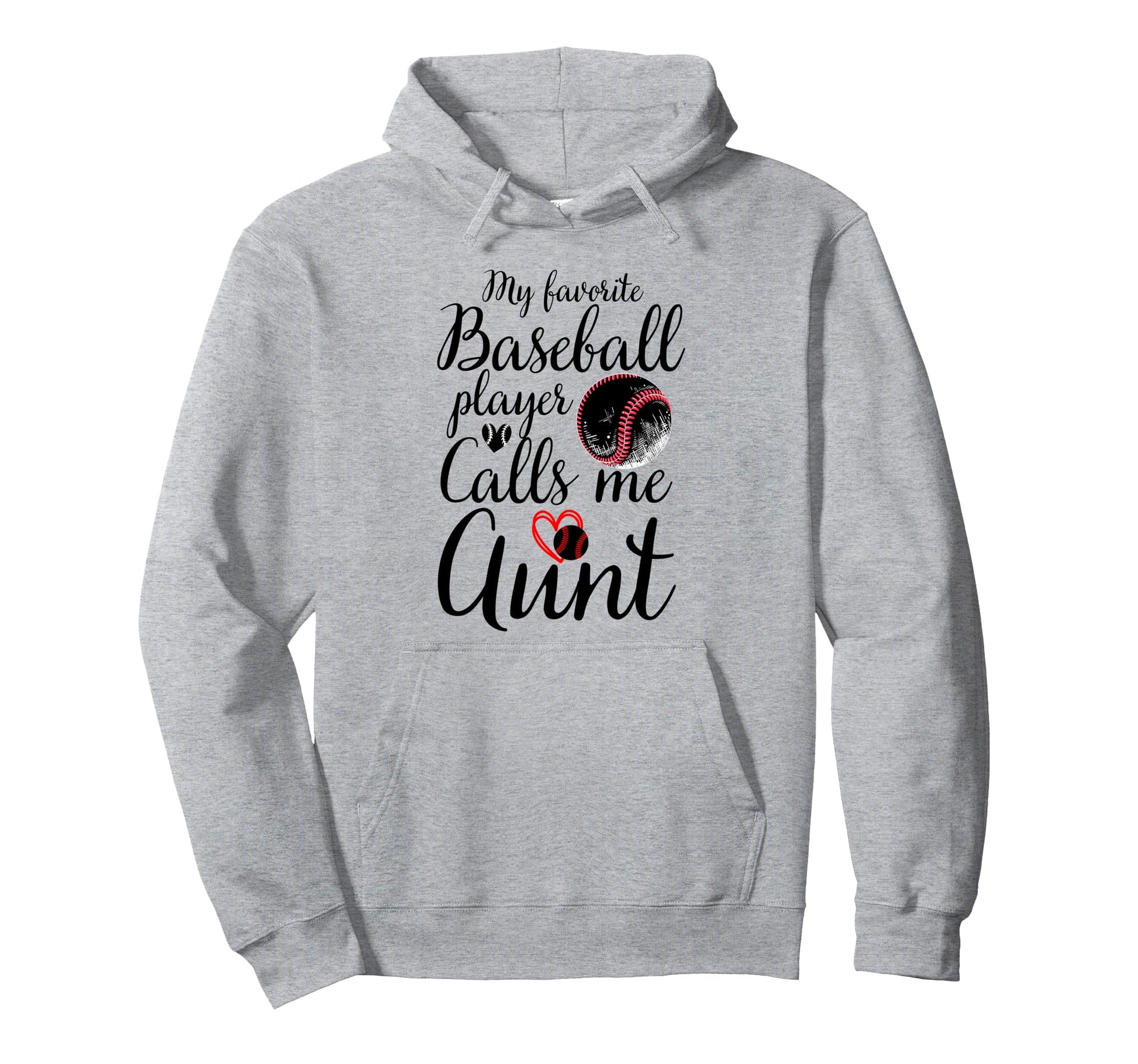 My Favorite Baseball Player Calls Me Aunt Hoodie - Novelty Apparel Unisex - T-Shirt, Sweatshirt, Hoodie