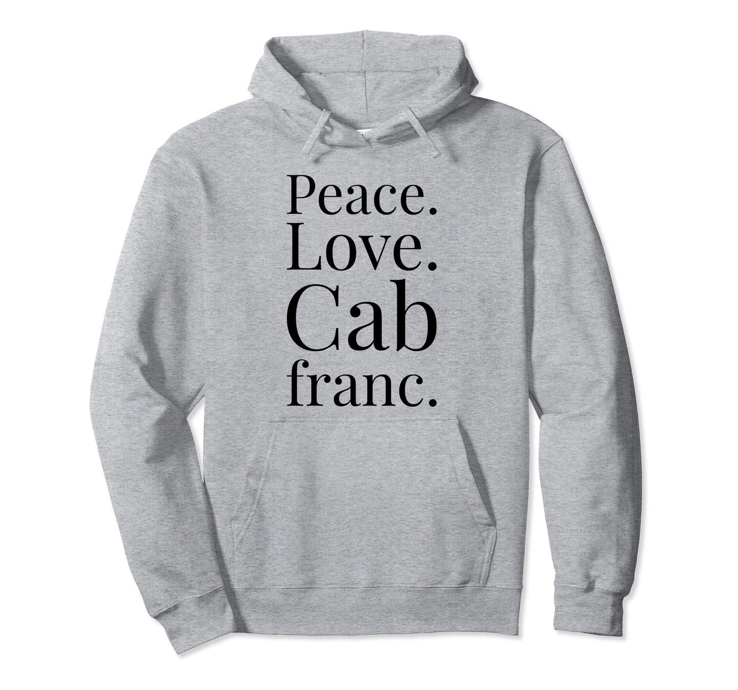 Cabernet Franc Wine Lover Gift Peace Hoodie - Novelty Apparel for Adults - T-Shirt, Sweatshirt, Hoodie
