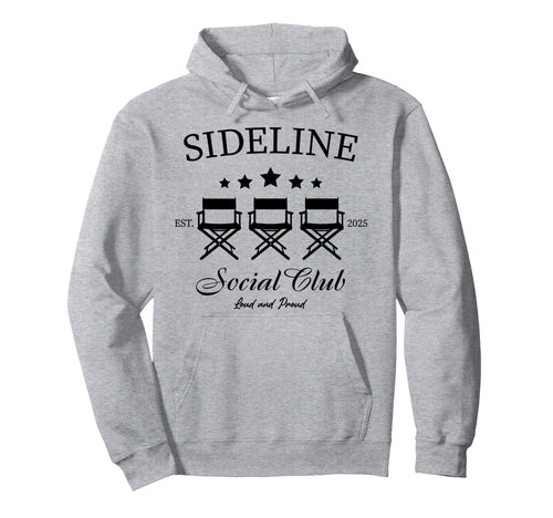 Sideline Social Club Loud And Proud Hoodie - Aesthetic Graphic Unisex - T-Shirt, Sweatshirt, Hoodie