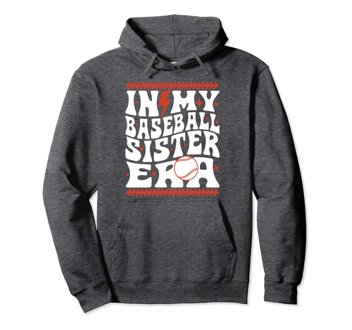 My Baseball Sister Era Groovy Sister Hoodie - Fun Novelty Design Men Women - T-Shirt, Sweatshirt, Hoodie