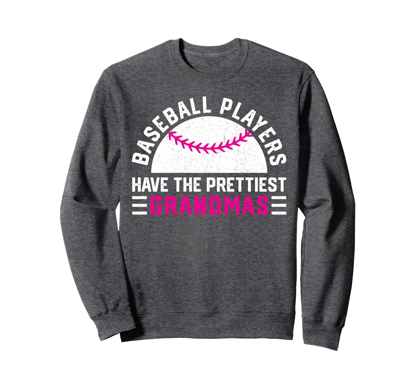 Baseball Players Have Prettiest Sweatshirt - Graphic Print Men Women - T-Shirt, Sweatshirt, Hoodie
