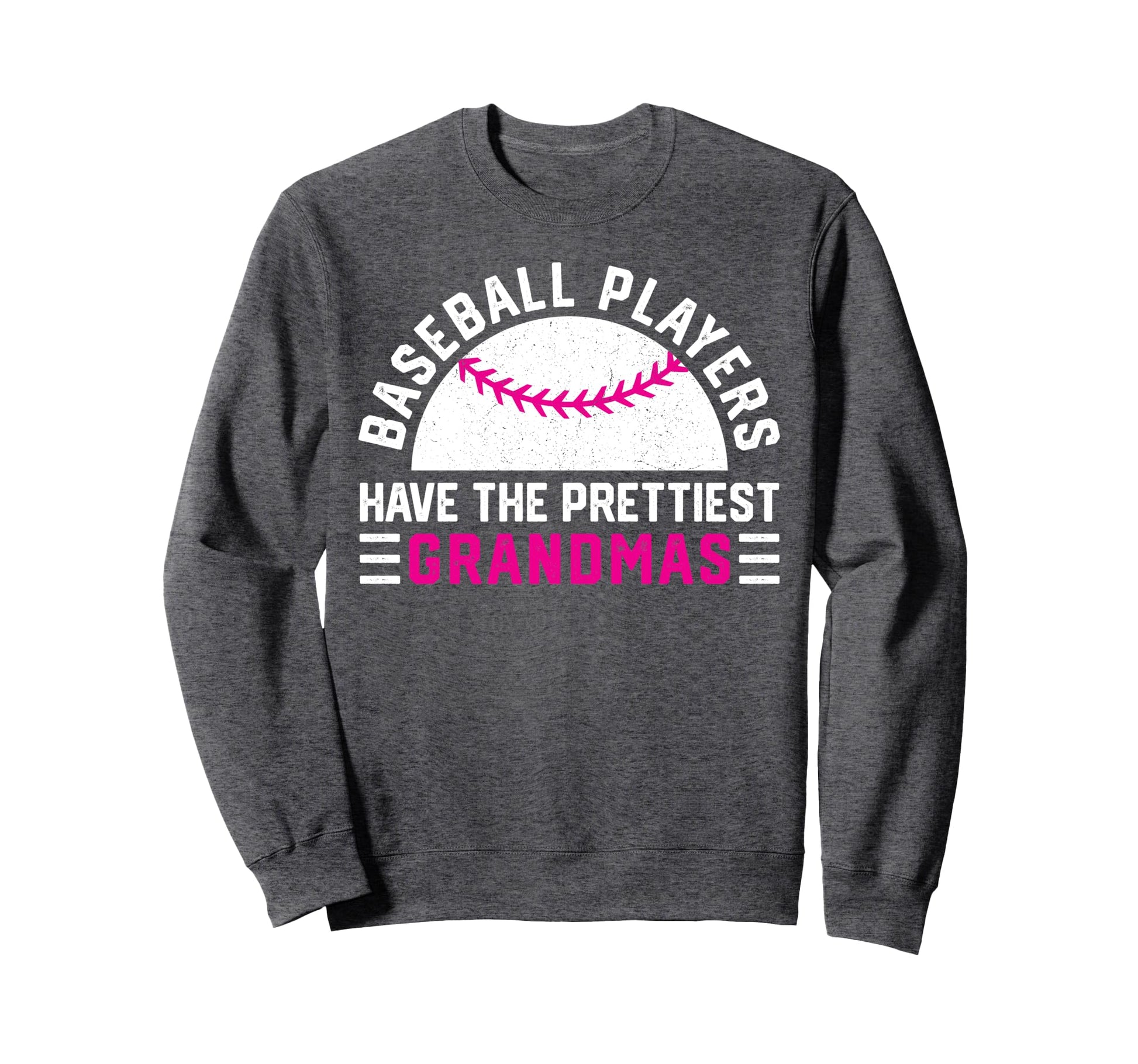 Baseball Players Have Prettiest Sweatshirt - Graphic Print Men Women - T-Shirt, Sweatshirt, Hoodie