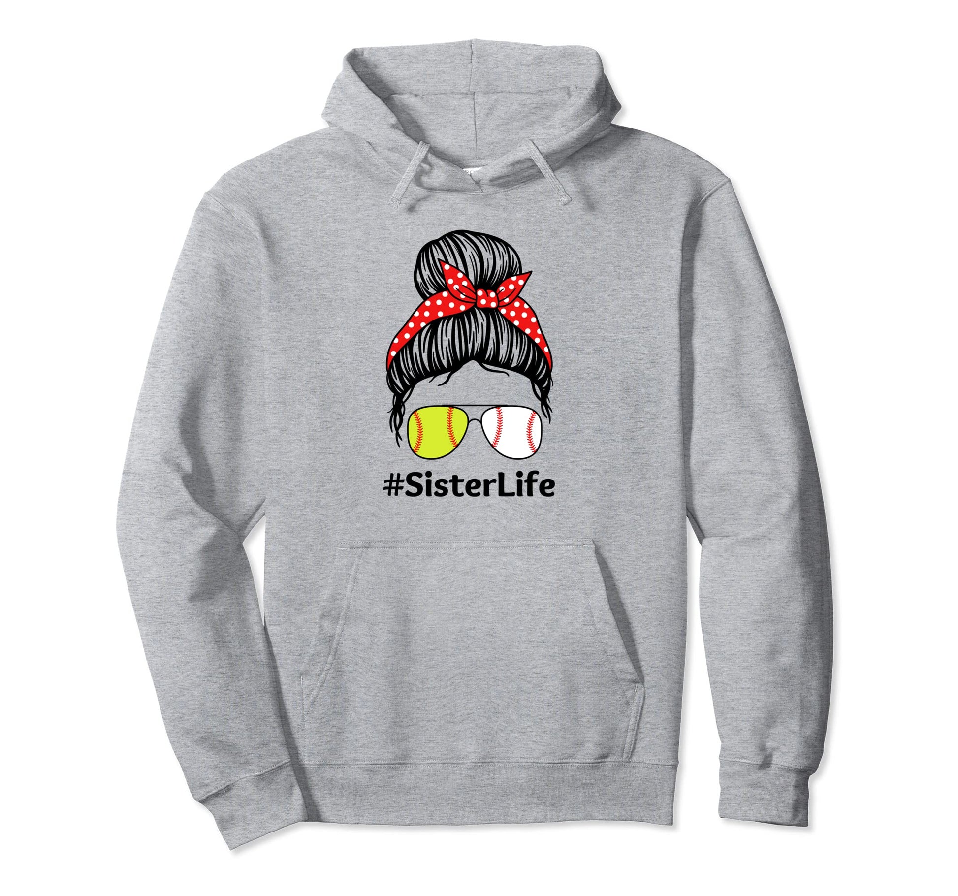 Sister Life Baseball Softball Messy Bun Hoodie - Graphic Print Men Women - T-Shirt, Sweatshirt, Hoodie