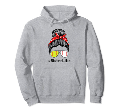 Sister Life Baseball Softball Messy Bun Hoodie - Graphic Print Men Women - T-Shirt, Sweatshirt, Hoodie