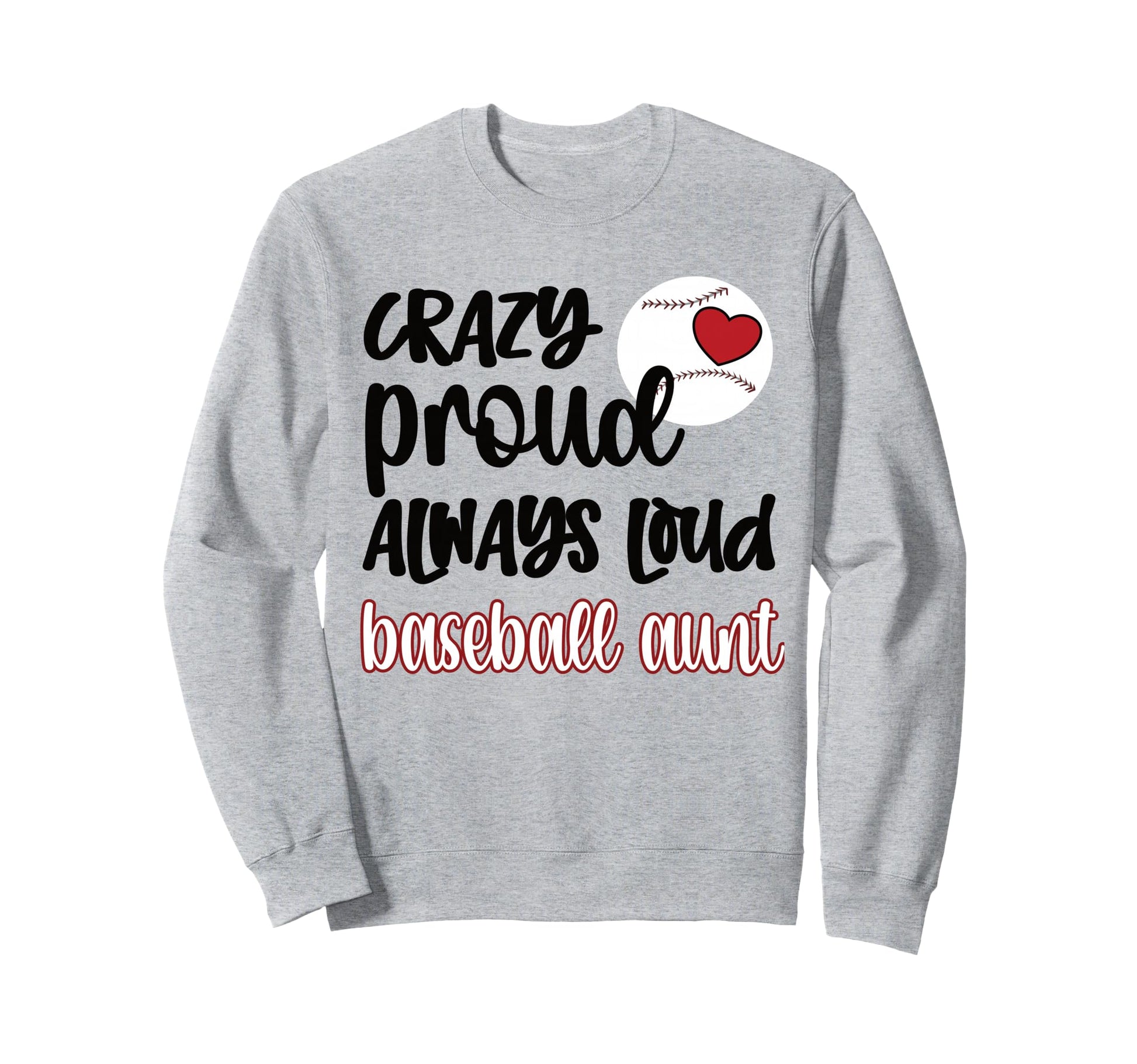 Crazy Proud Baseball Aunt Baseball Sweatshirt - Minimalist Print Men Women - T-Shirt, Sweatshirt, Hoodie