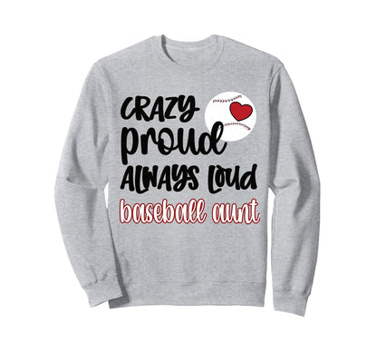 Crazy Proud Baseball Aunt Baseball Sweatshirt - Minimalist Print Men Women - T-Shirt, Sweatshirt, Hoodie