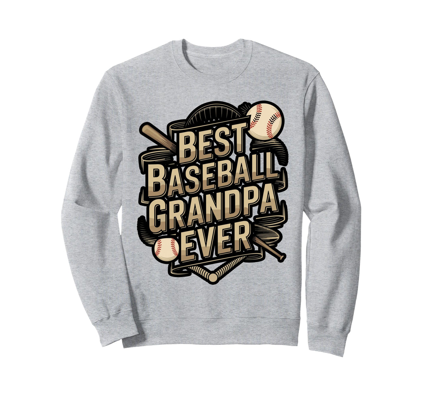 Best Grandpa Ever Baseball Sweatshirt - Novelty Apparel Men Women - T-Shirt, Sweatshirt, Hoodie
