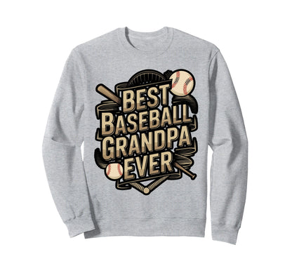 Best Grandpa Ever Baseball Sweatshirt - Novelty Apparel Men Women - T-Shirt, Sweatshirt, Hoodie