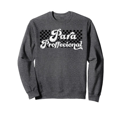 Para Paraprofessional Sweatshirt - Casual Everyday Wear for Adults - T-Shirt, Sweatshirt, Hoodie