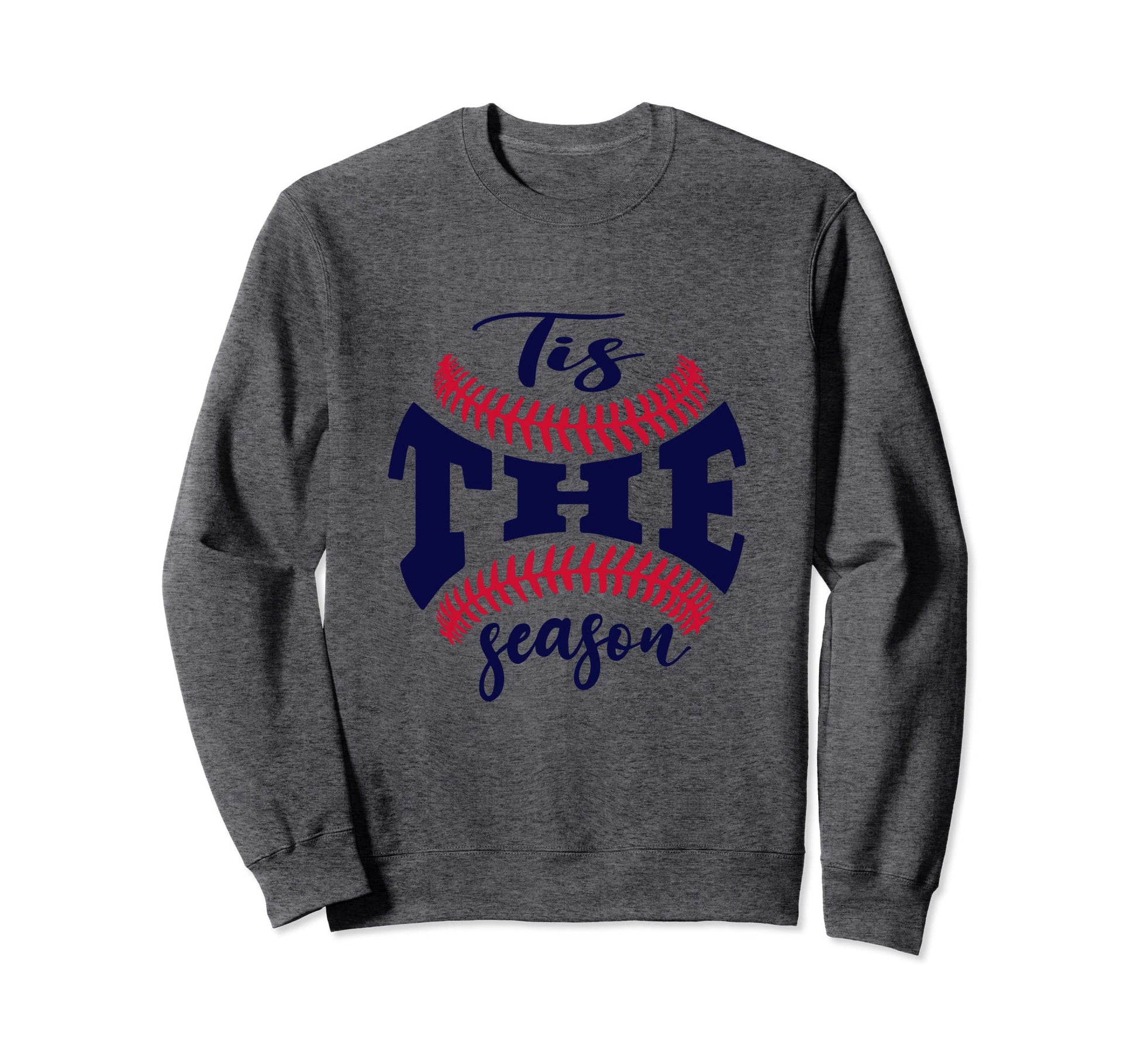 Funny Tis Season Baseball Is My Sweatshirt - Fun Novelty Design for Adults - T-Shirt, Sweatshirt, Hoodie