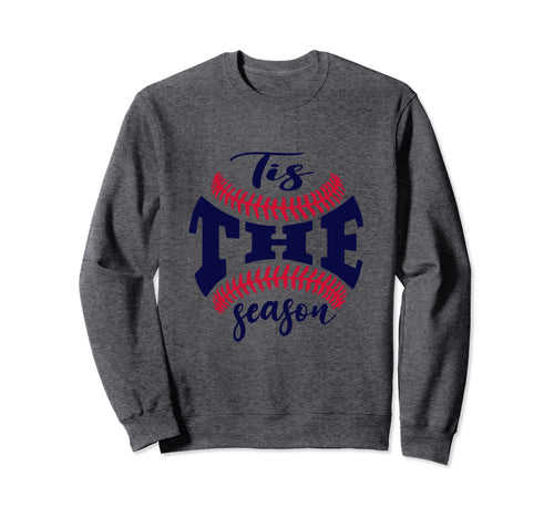 Funny Tis Season Baseball Is My Sweatshirt - Fun Novelty Design for Adults - T-Shirt, Sweatshirt, Hoodie