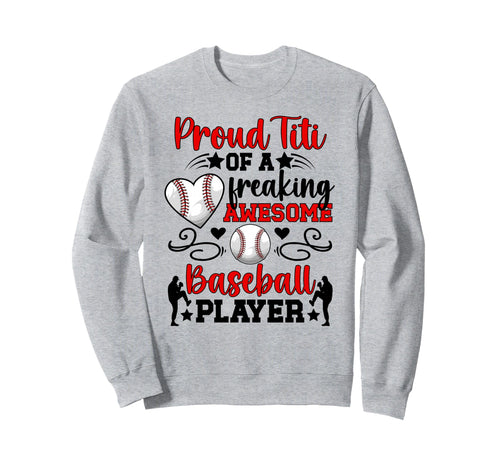 Proud Titi Baseball Player Titi Sweatshirt - Graphic Print for Adults - T-Shirt, Sweatshirt, Hoodie