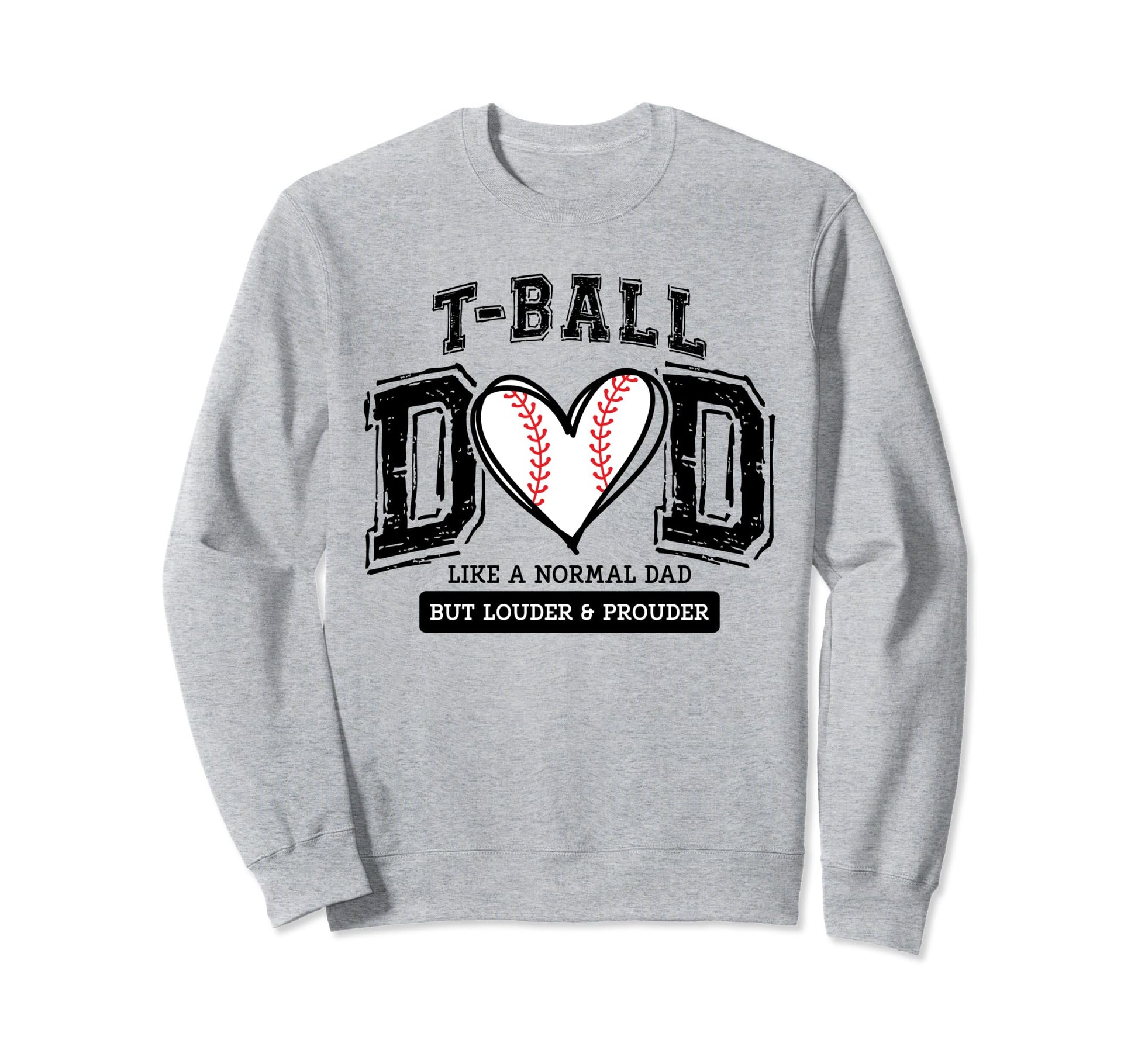 T Ball Dad Ball Daddy Fathers Day Sweatshirt - Novelty Apparel Unisex - T-Shirt, Sweatshirt, Hoodie