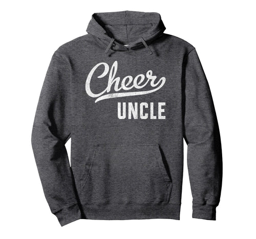 Cheer Uncle Proud Cheerleading Uncle Hoodie - Fun Novelty Design for Adults - T-Shirt, Sweatshirt, Hoodie