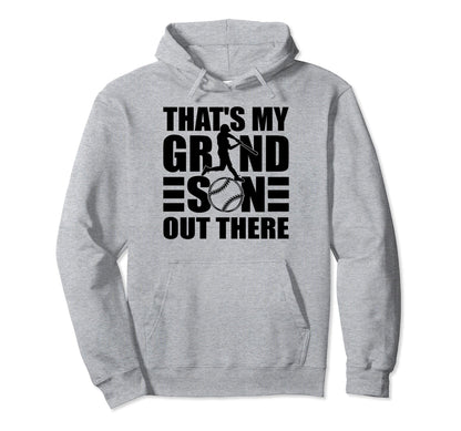 Thats My Grandson Out There Baseball Hoodie - Trendy Graphic Unisex - T-Shirt, Sweatshirt, Hoodie
