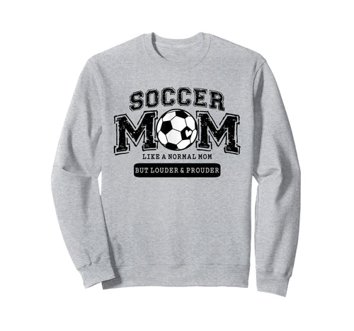 Soccer Mom Like Normal Mom But Louder Sweatshirt - Minimalist Print Unisex - T-Shirt, Sweatshirt, Hoodie