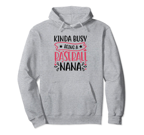 Kinda Busy Being Baseball Nana Sport Hoodie - Novelty Apparel Unisex - T-Shirt, Sweatshirt, Hoodie