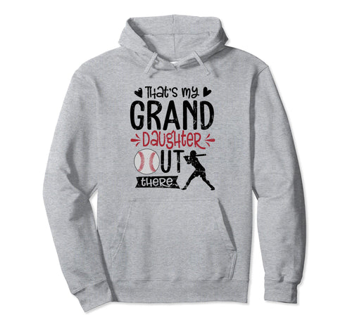 Thats My Granddaughter Out There Baseball Hoodie - Custom Art Print Unisex - T-Shirt, Sweatshirt, Hoodie