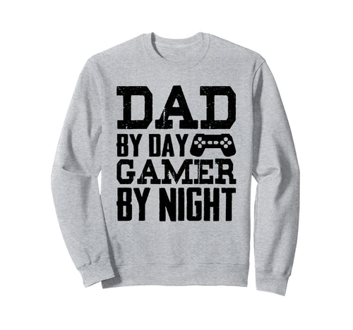 Dad Day Gamer Night Funny Gaming Sweatshirt - Streetwear Style Men Women - T-Shirt, Sweatshirt, Hoodie