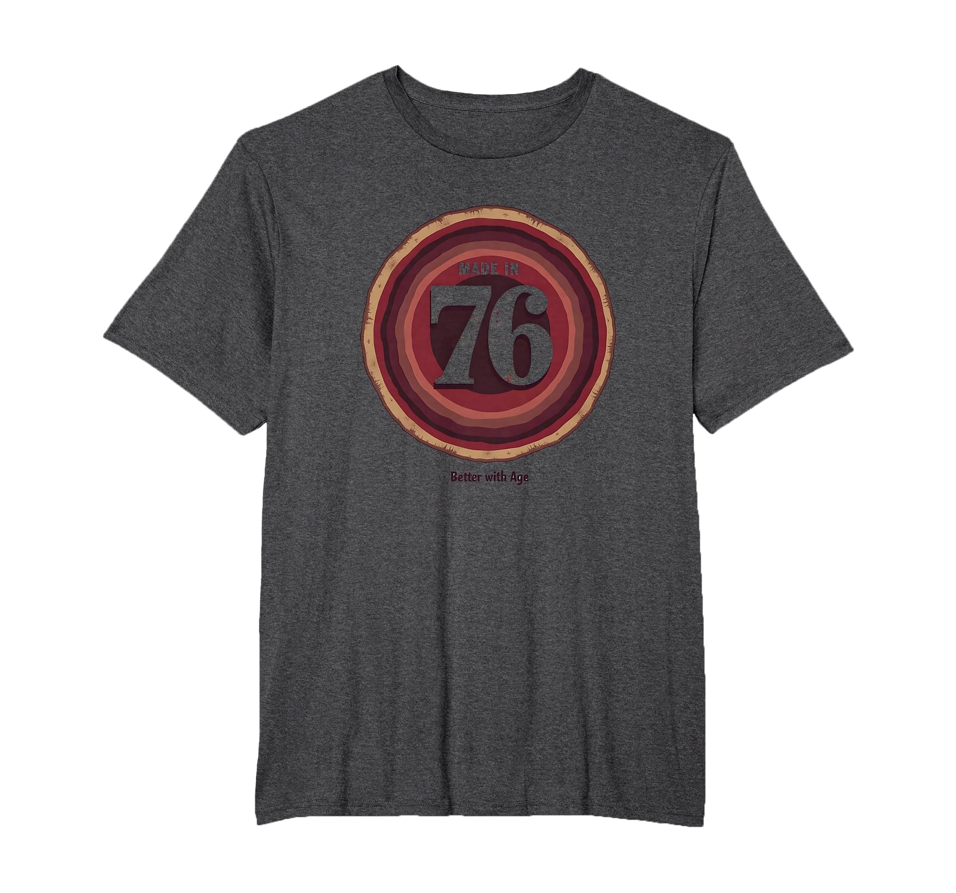 Made 76 Better Age Birthday Gift Mens T-Shirt - Novelty Apparel Men Women - T-Shirt, Sweatshirt, Hoodie