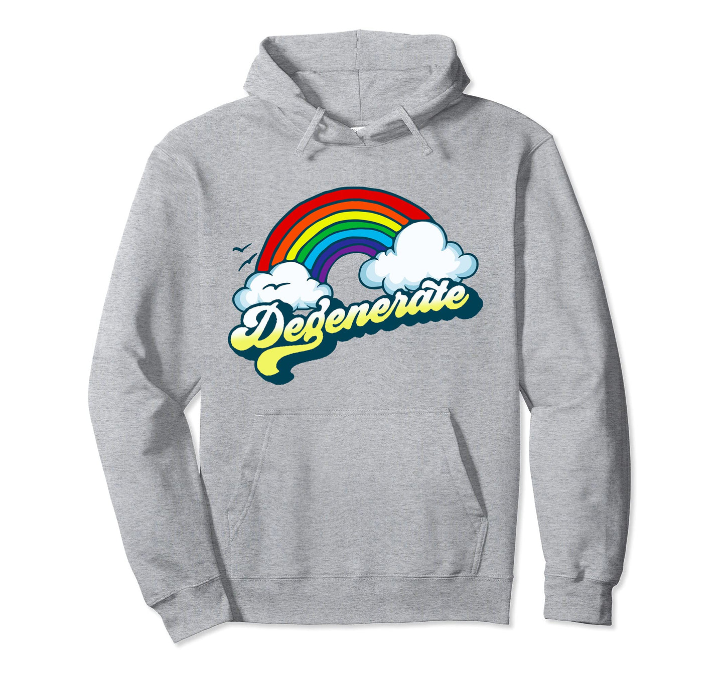 Degenerate Funny Sarcastic 80S Rainbow Hoodie - Unique Graphic Unisex - T-Shirt, Sweatshirt, Hoodie
