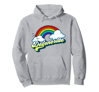 Degenerate Funny Sarcastic 80S Rainbow Hoodie - Unique Graphic Unisex - T-Shirt, Sweatshirt, Hoodie