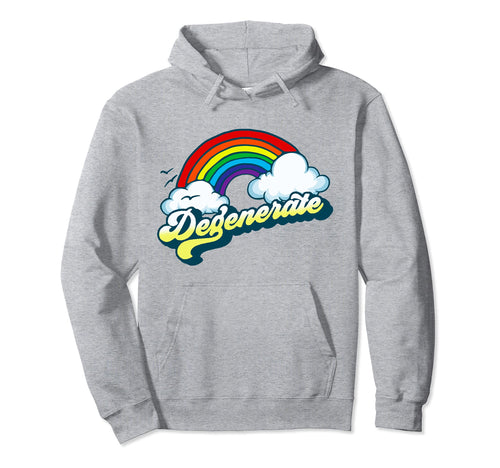 Degenerate Funny Sarcastic 80S Rainbow Hoodie - Unique Graphic Unisex - T-Shirt, Sweatshirt, Hoodie