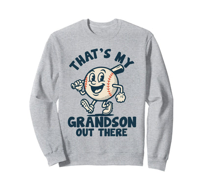 Thats My Grandson Out There Sweatshirt - Fun Novelty Design for Adults - T-Shirt, Sweatshirt, Hoodie