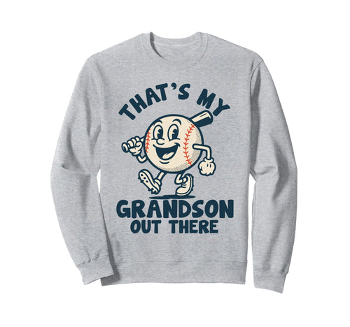 Thats My Grandson Out There Sweatshirt - Fun Novelty Design for Adults - T-Shirt, Sweatshirt, Hoodie