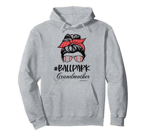Ball Park Grandmother Baseball Hoodie - Casual Everyday Wear Men Women - T-Shirt, Sweatshirt, Hoodie