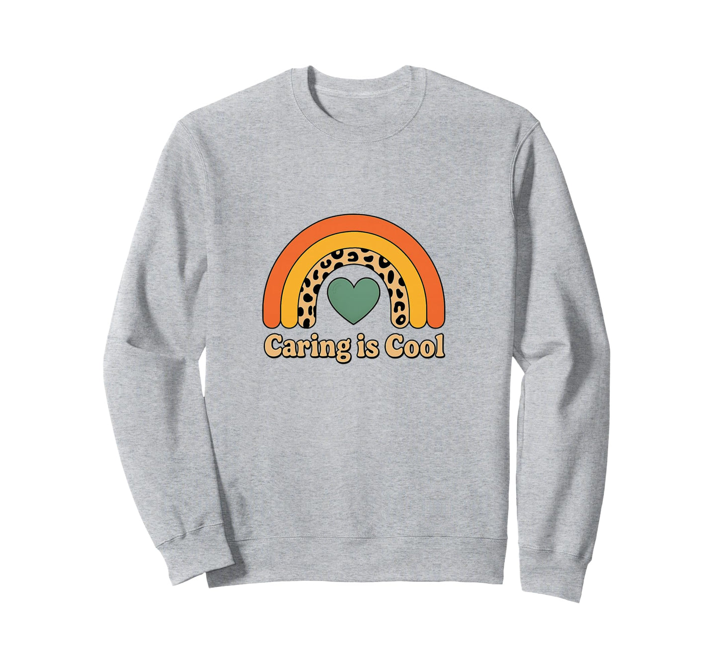 Caring Is Rainbow Leopard Heart Sweatshirt - Fun Novelty Design Unisex - T-Shirt, Sweatshirt, Hoodie